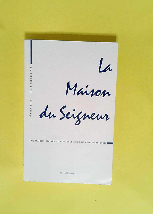 La maison du Seigneur Le plan de Dieu pour arracher votre cité aux ténèbres – Francis Frangipane