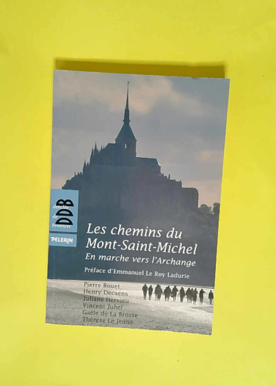 Les chemins du Mont-Saint-Michel En marche vers l Archange - Pierre Bouet