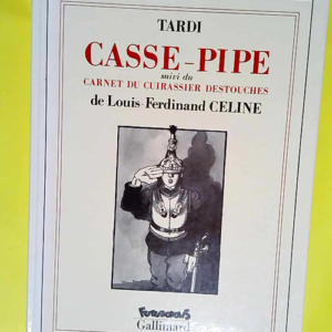 Casse-pipe – Carnet du cuirassier Desto...