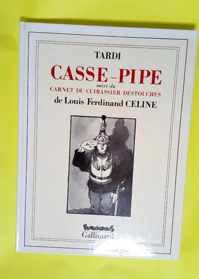 Casse-pipe - Carnet du cuirassier Destouches  - Tardi