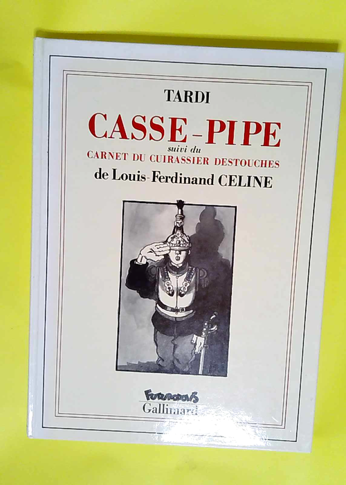 Casse-pipe – Carnet du cuirassier Desto...