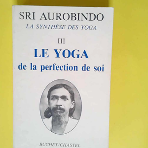 La synthese des yoga Tome 3 Tome 3 – Sr...