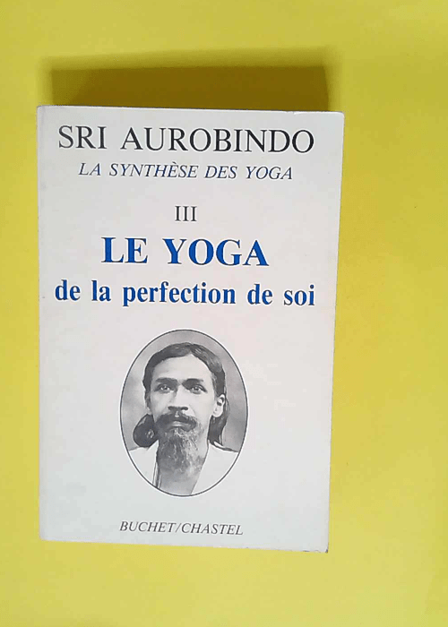 La synthese des yoga Tome 3 Tome 3 – Sr...