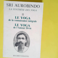 La synthese des yoga Tome 2 Tome 2 – Sr...