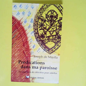 Prédications dans ma paroisse 11 Séquences De Catéchèse Pour Adultes – Père Joseph de Mijolla