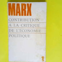 Contribution à la critique de l économie politique  – K. Marx