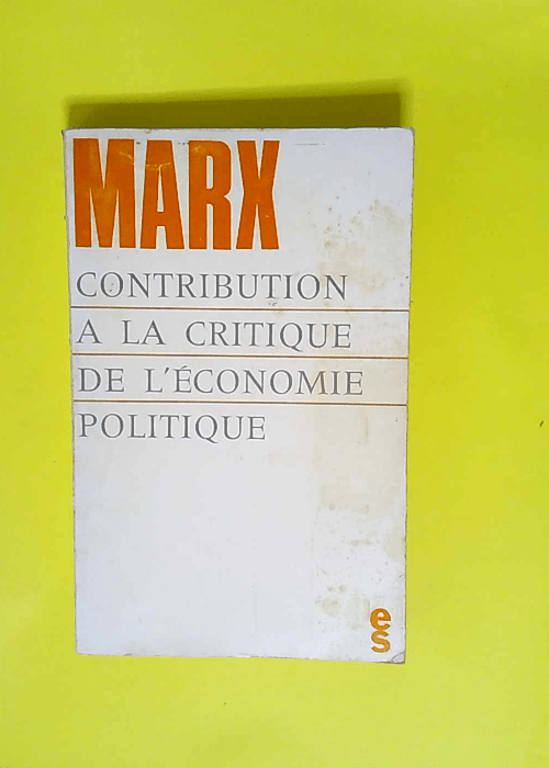 Contribution à la critique de l économie politique  – K. Marx