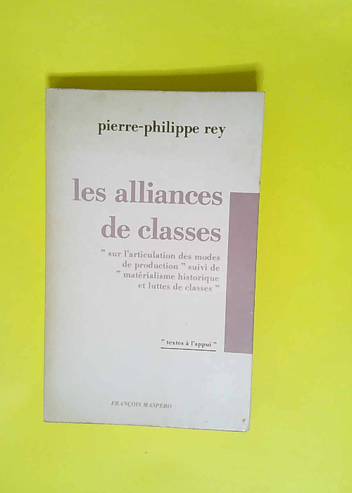 Les Alliances De Classes  – pierre-Philippe Rey