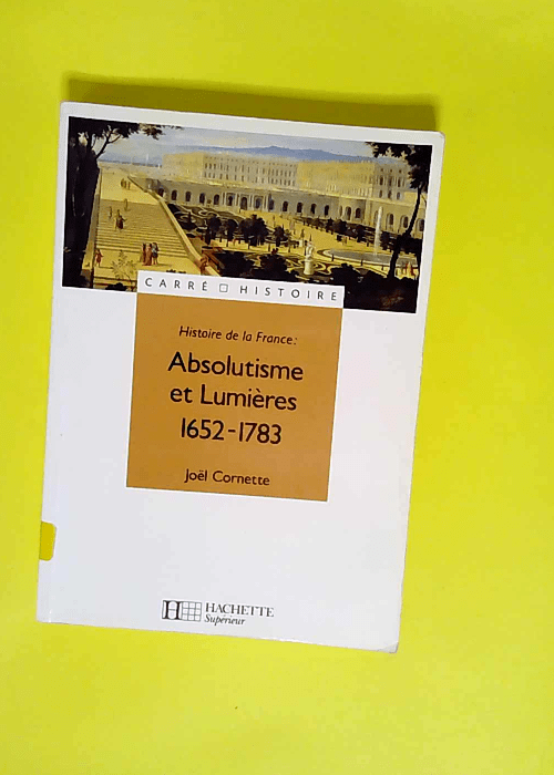 Absolutisme et Lumières  – Joël Corne...