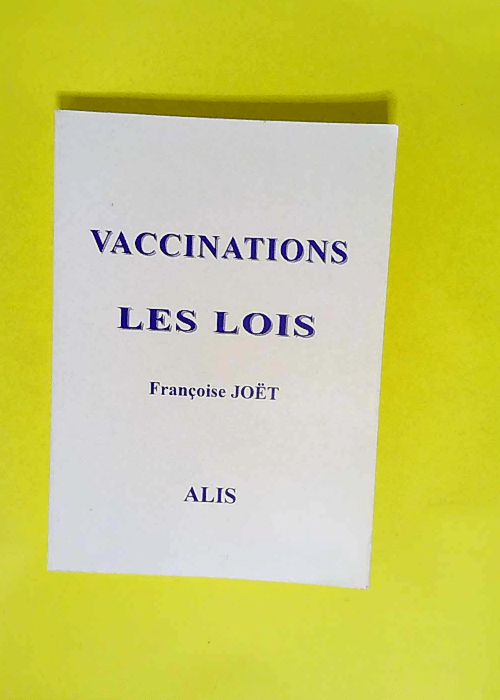 Vaccinations Les lois – Francoise Joet