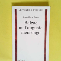 Balzac ou L auguste mensonge  – Anne-Marie Baron