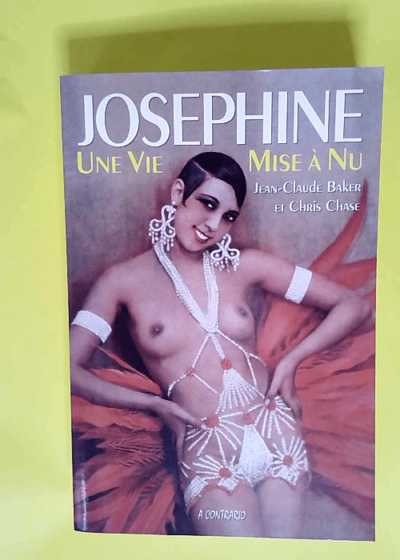 Joséphine Une vie mise à nu - Jean-Claude Baker