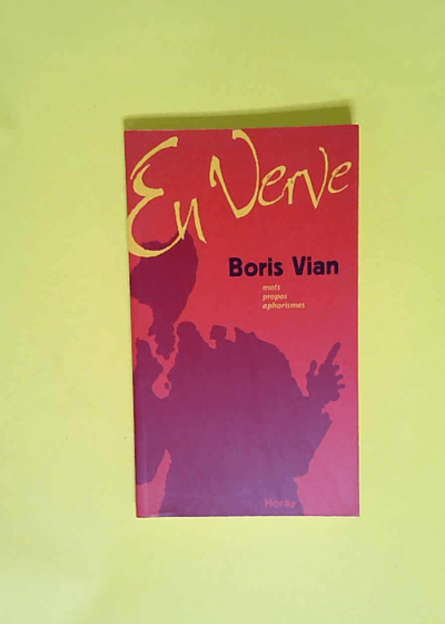 Boris Vian en verve Mots propos aphorismes - Noël Arnaud