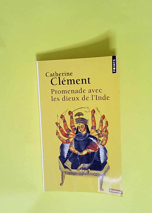 Promenade avec les dieux de l Inde  – Catherine Clément