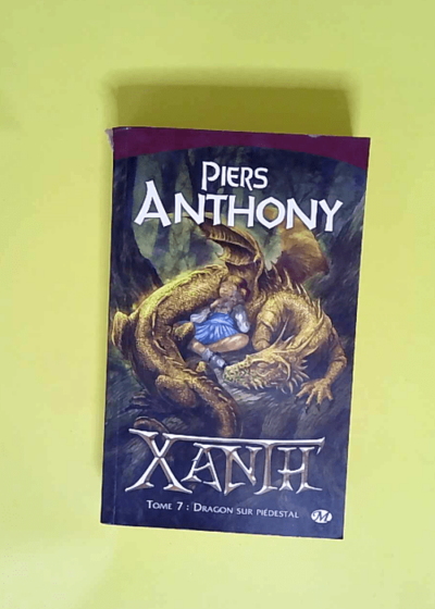 Xanth Tome 7 Dragon sur piédestal - Piers Anthony