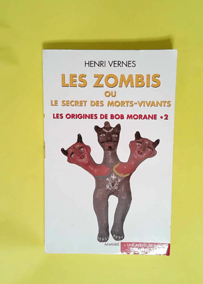 Les origines de Bob Morane Tome 2 Les zombies ou le secret des morts-vivants suivi de Chambre 312 - Henri Vernes