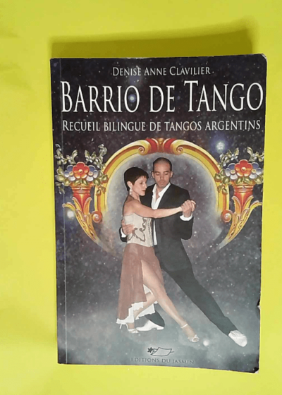 Barrio de Tango (Quartier de tango) - Denise Anne Clavilier