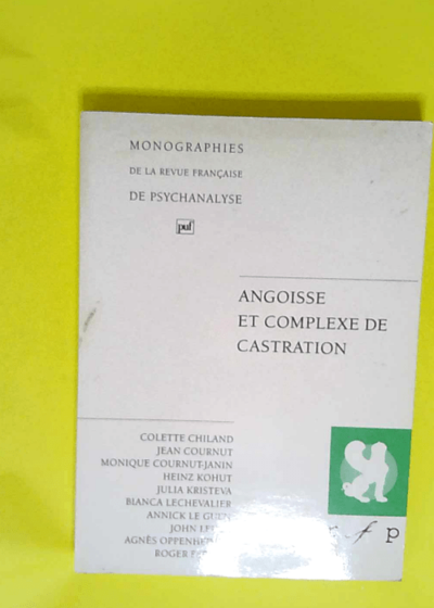 Angoisse et complexe de castration  - Monique Cournut-Janin