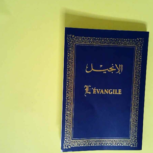 L Evangile  Francais Arabe  Nouveau Testament...