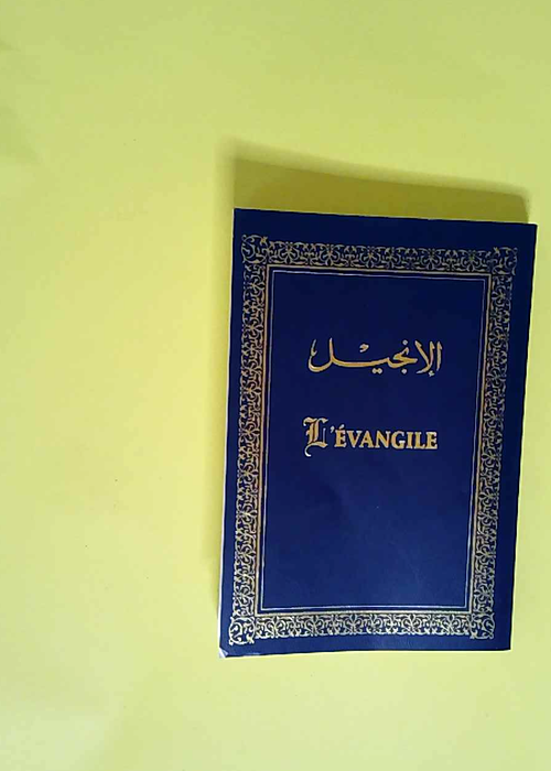 L Evangile  Francais Arabe  Nouveau Testament...