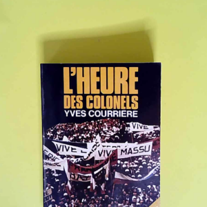 La Guerre D Algerie.Tome 3.L Heure Des Colone...