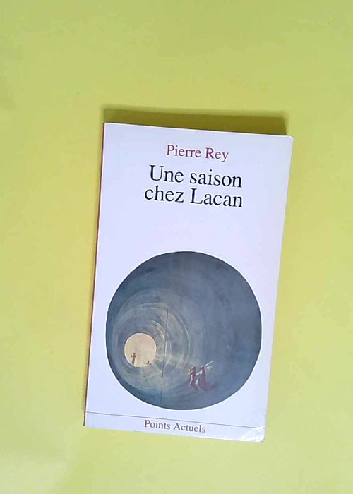 Une saison chez Lacan  – Pierre Rey