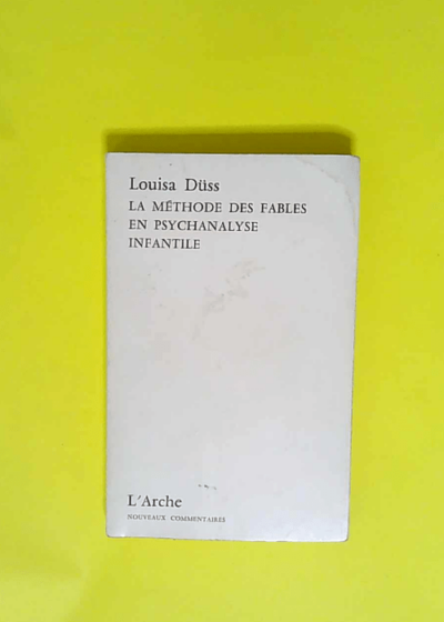 La méthode des fables en psychanalyse infantile  - Louisa Duss