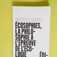 Ecosophies La philosophie à l épreuve de l écologie  – Hicham-Stéphane Afeissa