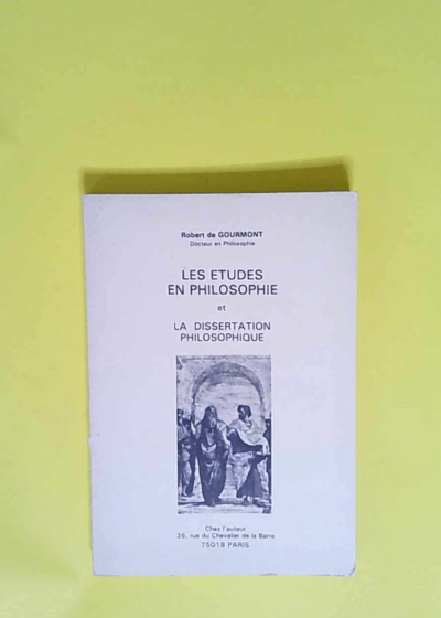 Les Études en philosophie Guide pratique pour préparer l épreuve de philosophie à l examen les études en philosophie - Robert de Gourmont