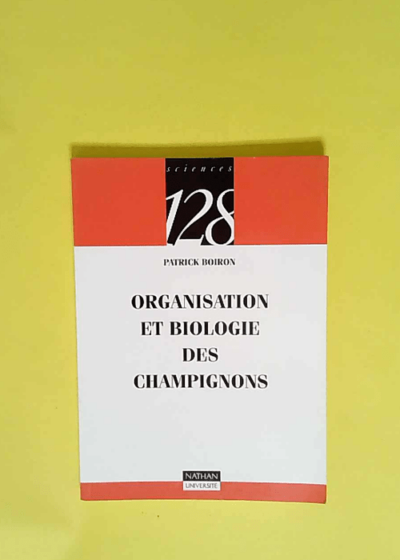 Organisation et biologie des champignons  - Patrick Boiron