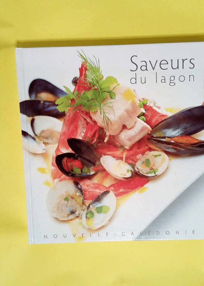 Saveurs du lagon de Nouvelle-Calédonie  - Lycée professionnel commercial et hôtelier A. Escoffier