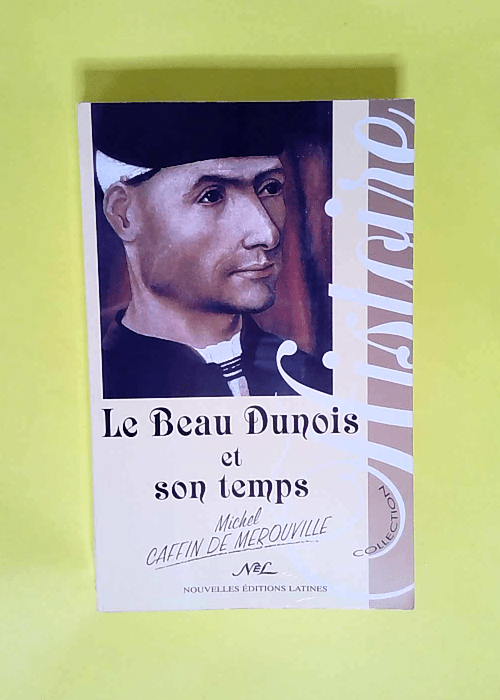 Le Beau Dunois et Son Temps  – Caffin de Merouville