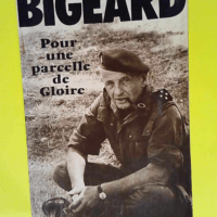 Pour une parcelle de gloire – Bigeard