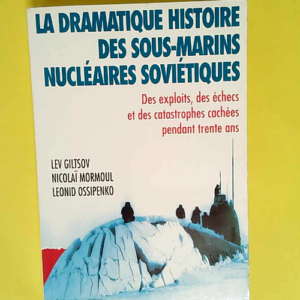 La Dramatique Histoire Des Sous-Marins Nuclé...