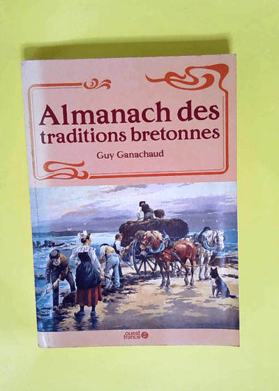 Almanach des traditions bretonnes Broché - 1984 - ganachaud