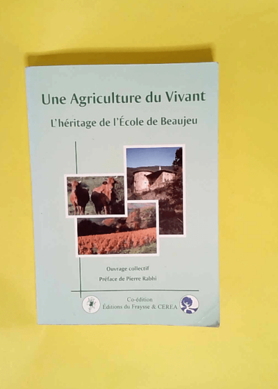 Une Agriculture Du Vivant L héritage De L ecole De Beaujeu - Cécile Rouviere