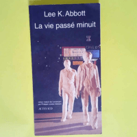 La Vie passée minuit  – Lee K Abbott