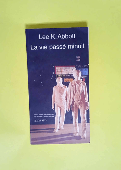 La Vie passée minuit  - Lee K Abbott