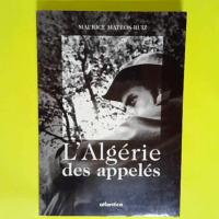 L Algérie des appelés  – Maurice Mate...