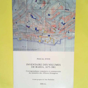 Inventaire des volumes de Bahia 1673-1901. Co...