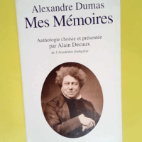 Mes Memoires  – Alexandre Dumas