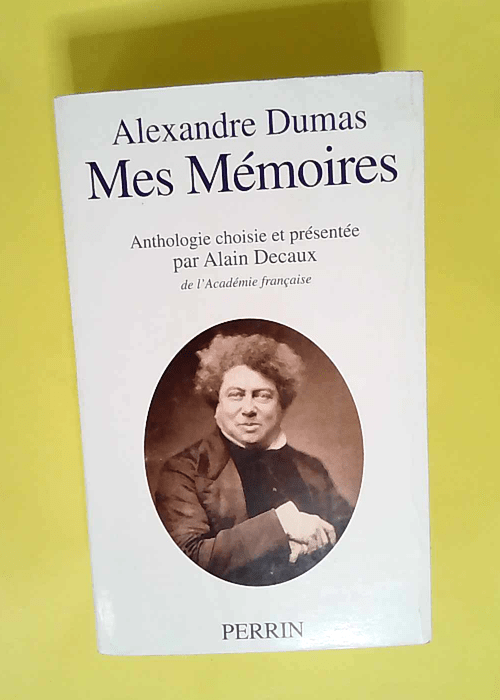 Mes Memoires  – Alexandre Dumas