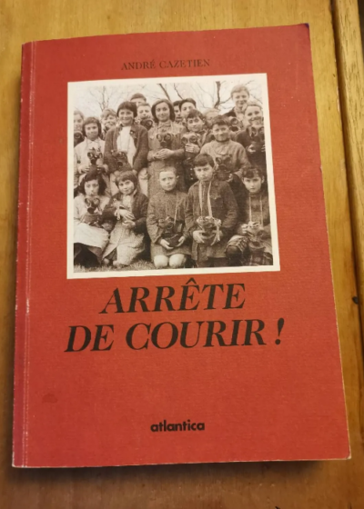 Arrête De Courir - Andr Cazetien