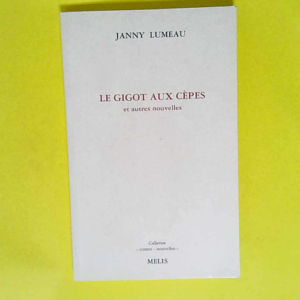 Gigot aux cepes (le)  – Lumeau Janny