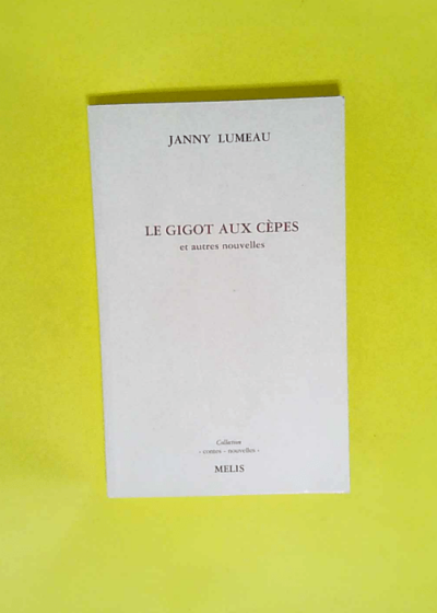 Gigot aux cepes (le)  - Lumeau Janny