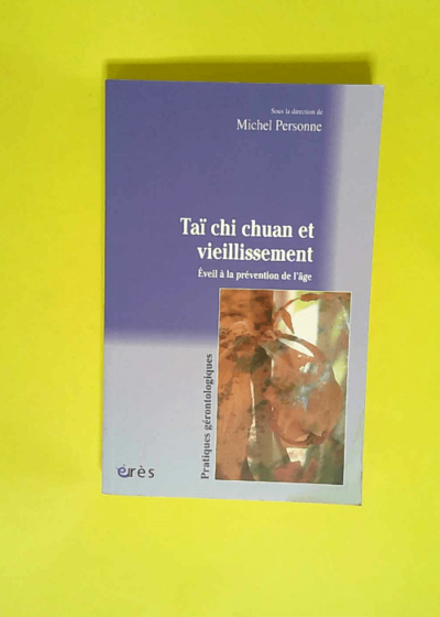 Taï chi chuan et vieillissement  - Personne Michel