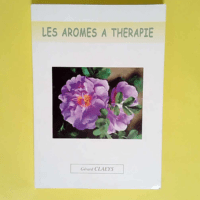 Les aromes à thérapie – huiles essent...