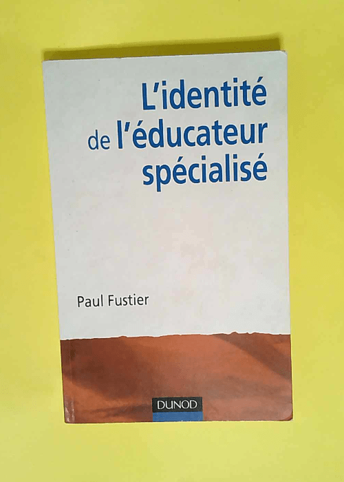 L identité de l éducateur spécialisé  – Paul Fustier