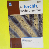 Le torchis mode d emploi  – Michel Dewu...