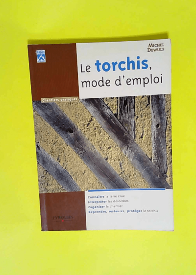 Le torchis mode d emploi  - Michel Dewulf